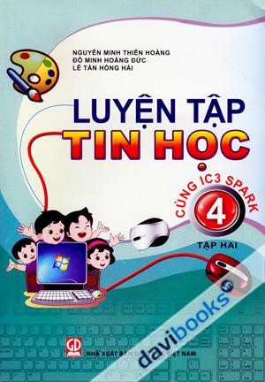 Luyện Tập Tin Học Cùng IC3 Spark Lớp 4 (Tập 2)
