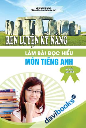 Rèn Luyện Kỹ Năng Làm Bài Đọc Hiểu Môn Tiếng Anh