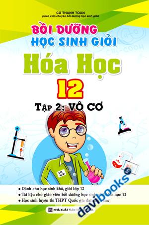 Bồi Dưỡng Học Sinh Giỏi Hóa Học 12 Tập 2 Vô Cơ