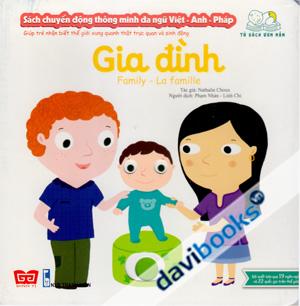 Sách Chuyển Động Thông Minh Đa Ngữ Việt Anh Pháp Gia Đình - Family - La Famille
