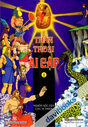 Thần Thoại Ai Cập Nguồn Gốc Các Vị Thần (Tập 1)