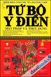 Bách khoa toàn thư về lâm sàng y học - Tứ bộ y điển mật pháp và thực dụng