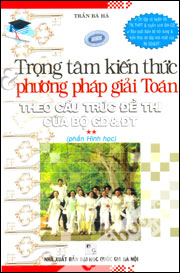Trọng Tâm Kiến Thức Và Phương Pháp Giải Toán Theo Cấu Trúc Đề Thi Của Bộ GD&ĐT Tập 2: Phần Hình Học