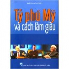 Tỷ Phú Mỹ Và Cách Làm Giàu