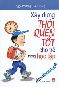 Xây Dựng Thói Quen Tốt Cho Trẻ Trong Học Tập