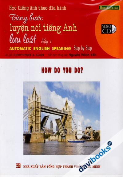 Từng Bước Luyện Nói Tiếng Anh Lưu Loát Tập 1 - Kèm VCD 