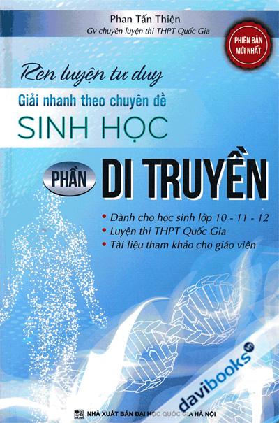 Rèn Luyện Tư Duy Giải Nhanh Theo Chuyên Đề Sinh Học Phần Di Truyền