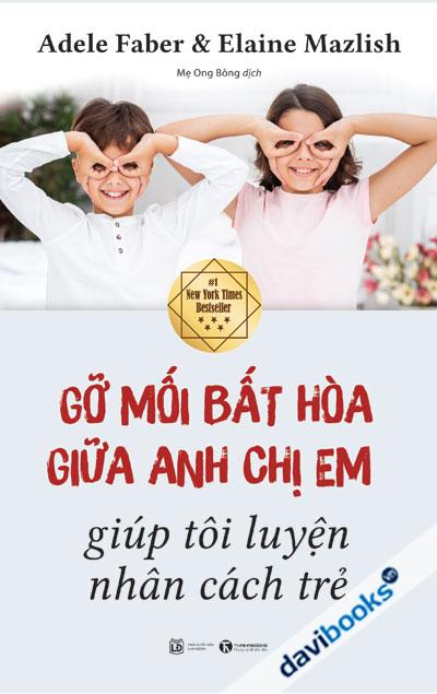 Gỡ Mối Bất Hoà Giữa Anh Chị Em Giúp Tôi Luyện Nhân Cách Trẻ