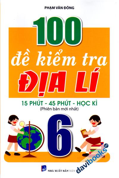 100 Đề Kiểm Tra Địa Lí 6