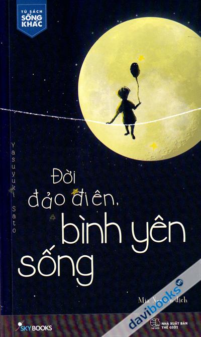 Đảo Điên Bình Yên Sống - Tủ Sách Sống Khác