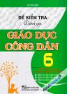 Đề Kiểm Tra Đánh Giá Giáo Dục Công Dân 6