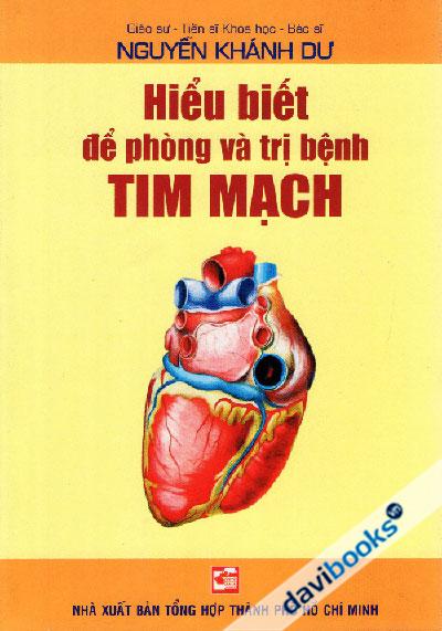 Hiểu Biết Để Phòng Và Trị Bệnh Tim Mạch