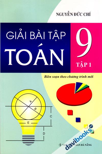 Giải Bài Tập Toán 9 Tập 1 (Biên Soạn Theo Chương Trình Mới)