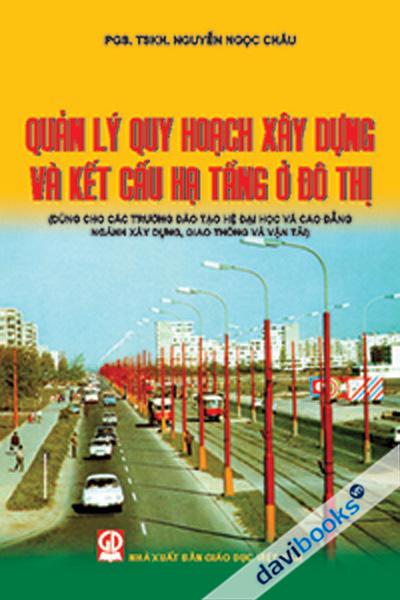 Quản Lý Quy Hoạc Xây Dựng Và Kết Cấu Hạ Tầng Ở Đô Thị