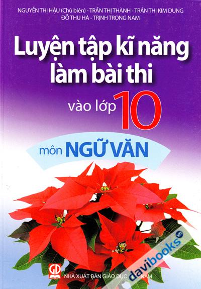 Luyện Tập Kĩ Năng Làm Bài Thi Vào Lớp 10 Môn Ngữ Văn