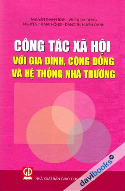 Công Tác Xã Hội Với Gia Đình Cộng Đồng Và Hệ Thống Nhà Trường