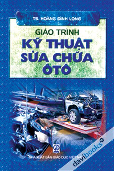Giáo Trình Kỹ Thuật Sửa Chữa Ô Tô