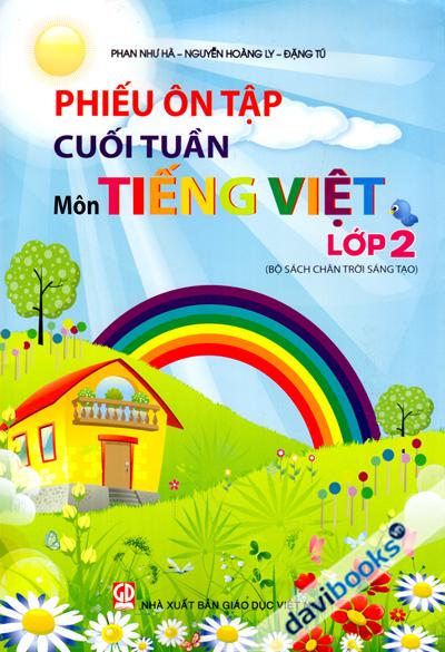 Phiếu Ôn Tập Cuối Tuần Môn Tiếng Việt Lớp 2 (Chân Trời Sáng Tạo)
