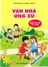 Văn Hoá Ứng Xử (Dành Cho Trẻ 4 - 5 Tuổi)