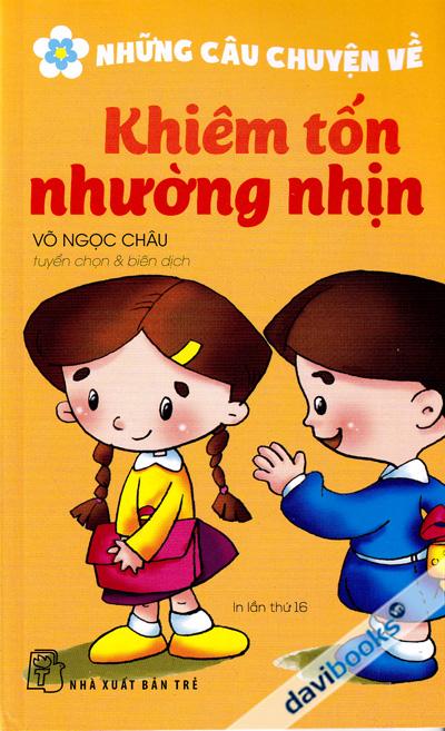 Những Câu Chuyện Về Khiêm Tốn Nhường Nhịn