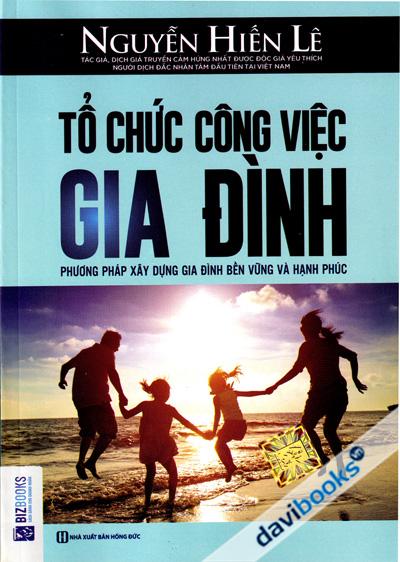 Tổ Chức Công Việc Gia Đình - Phương Pháp Xây Dựng Gia Đình Bền Vững Và Hạnh Phúc