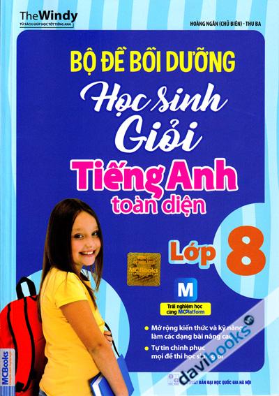 Bộ Đề Bồi Dưỡng Học Sinh Giỏi Tiếng Anh Toàn Diện Lớp 8