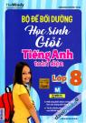 Bộ Đề Bồi Dưỡng Học Sinh Giỏi Tiếng Anh Toàn Diện Lớp 8
