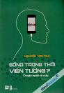 Sống Trong Thời Viễn Tưởng? Chuyện Người Và Máy