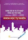 Hướng Dẫn Ôn Thi Tốt Nghiệp Trung Học Phổ Thông Năm Học 2021 2022 Khoa Học Tự Nhiên