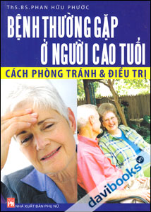 Bệnh Thường Gặp Ở Người Cao Tuổi - Cách Phòng Tránh & Điều Trị