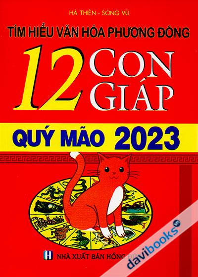 Tìm Hiểu Văn Hóa Phương Đông - 12 Con Giáp Qúy Mão 2023