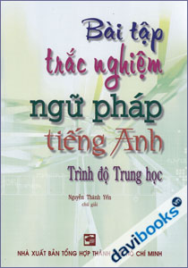 Bài Tập Trắc Nghiệm Ngữ Pháp Tiếng Anh Trình Độ Trung Học