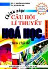Chinh Phục Câu Hỏi Lí Thuyết Hóa Học Theo Chủ Đề