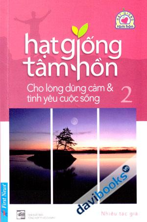 Hạt Giống Tâm Hồn Cho Lòng Dũng Cảm Và Tình Yêu Cuộc Sống Tập 2