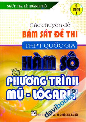 Các Chuyên Đề Bám Sát Đề Thi THPT Quốc Gia Hàm Số Và Phương Trình Mũ Lôgarit