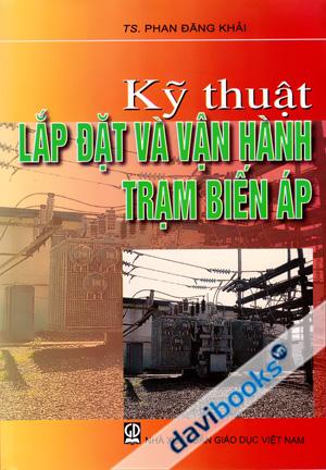 Kỹ Thuật Lắp Đặt Và Vận Hành Trạm Biến Áp