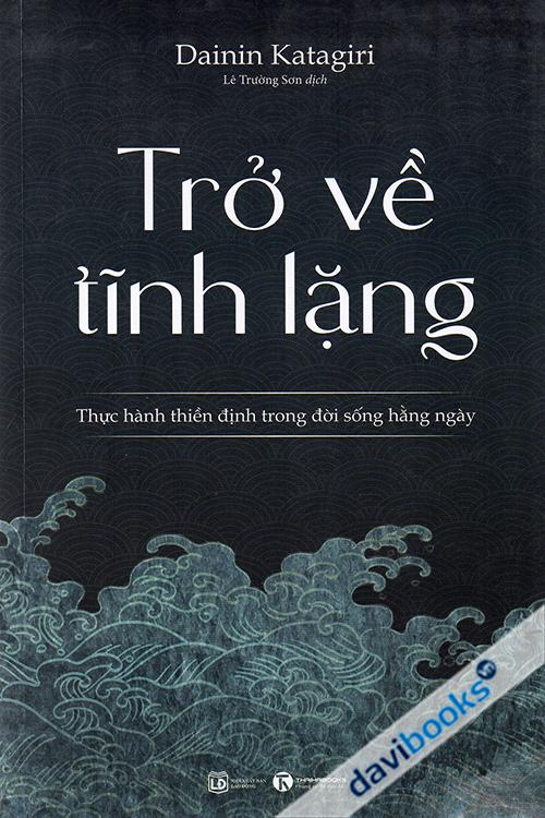 Trở Về Tĩnh Lặng: Thực Hành Thiền Định Trong Đời Sống Hằng Ngày
