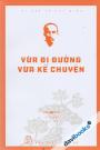 Di Sản Hồ Chí Minh - Vừa Đi Đường Vừa Kể Chuyện