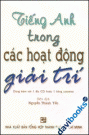 Tiếng Anh Trong Các Hoạt Động Giải Trí - Kèm 1 CD