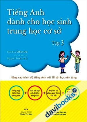Tiếng Anh Dành Cho Học Sinh Trung Học Cơ Sở Tập 3