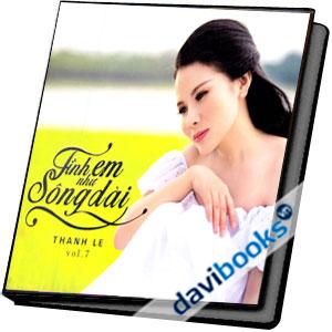 Tình Em Như Sông Dài Thanh Le Vol 7