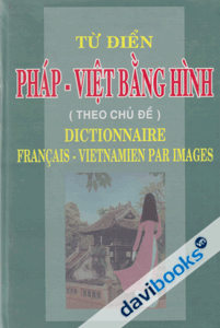 Từ Điển Pháp - Việt bằng hinh (theo chủ đề)