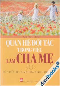 Quan Hệ Đối Tác Trong Công Việc Làm Cha Mẹ - Bí Quyết Để Có Một Gia Đình Hạnh Phúc