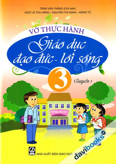 Vở Thực Hành Giáo Dục Đạo Đức Lối Sống 3 Quyển 1