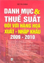 Danh Mục & Thuế Suất Đối Với Hàng Hóa Xuất Nhập Khẩu 2009 - 2010