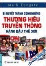 Bí Quyết Thành Công Những Thương Hiệu Truyền Thông Hàng Đầu Thế Giới (Tái Bản)