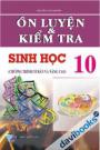 Ôn luyện Và kiểm tra Sinh học 10 Chương Trình Chuẩn Nâng Cao