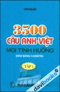 3500 câu Anh Việt mọi tình huống (Tập 1) 