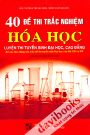 40 Đề Thi Trắc Nghiệm Hóa Học Luyện Thi Tuyển Sinh Đại Học Cao Đẳng