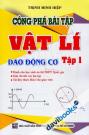Công Phá Bài Tập Vật Lí Dao Động Cơ Tập 1